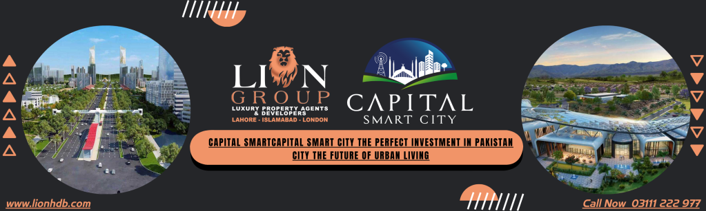 Capital Smart City The Perfect Investment in Pakistan